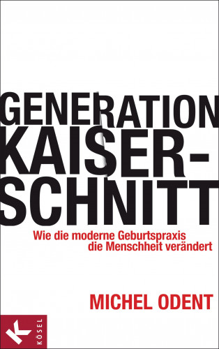 Michel Odent: Generation Kaiserschnitt