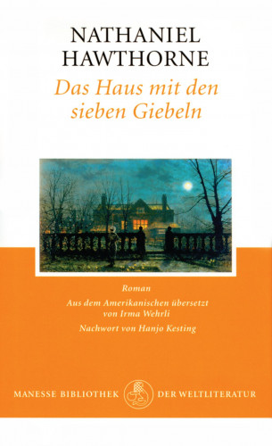 Nathaniel Hawthorne: Das Haus mit den sieben Giebeln