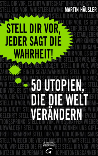 Martin Häusler: Stell dir vor, jeder sagt die Wahrheit