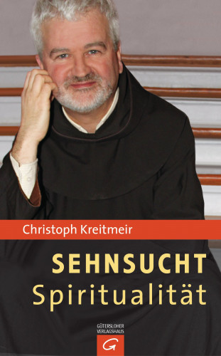 Christoph Kreitmeir: Sehnsucht Spiritualität