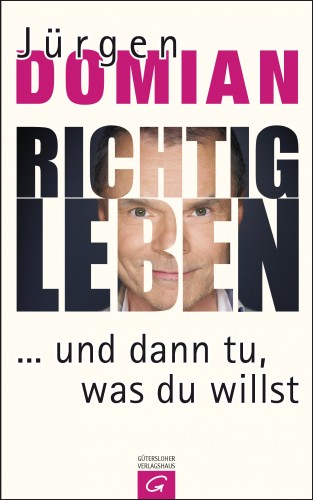 Jürgen Domian: Richtig leben