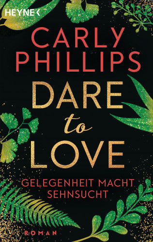 Carly Phillips: Gelegenheit macht Sehnsucht