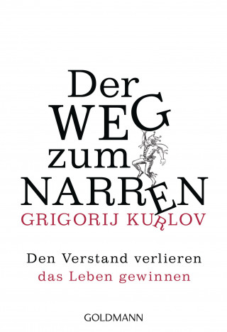 Grigorij Kurlov: Der Weg zum Narren