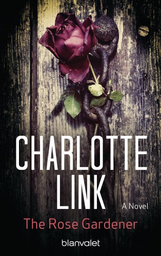 Charlotte Link: The Rose Gardener