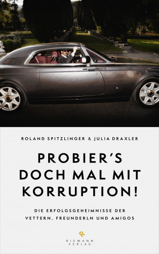 Roland Spitzlinger, Julia Draxler: Probier's doch mal mit Korruption!