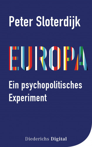 Peter Sloterdijk: Europa – ein psychopolitisches Experiment