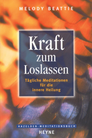 Melody Beattie: Kraft zum Loslassen