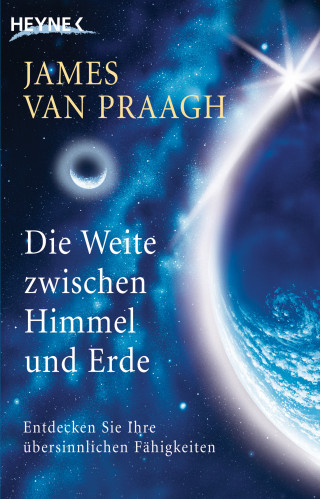 James Van Praagh: Die Weite zwischen Himmel und Erde