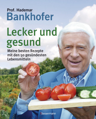 Hademar Bankhofer: Lecker und gesund