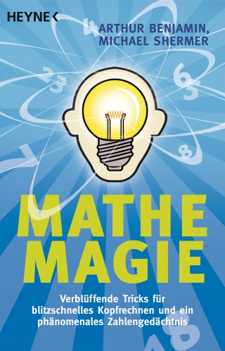 Arthur Benjamin, Michael Shermer: Mathe-Magie