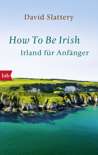 David Slattery: How To Be Irish