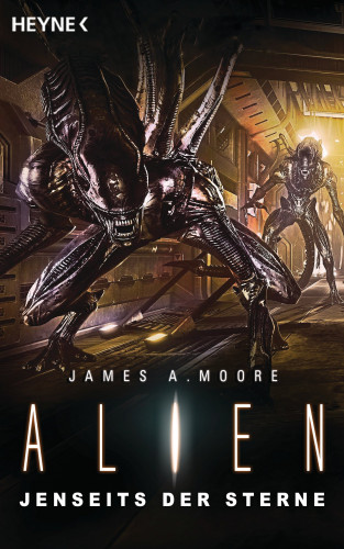 James A. Moore: Alien - Jenseits der Sterne