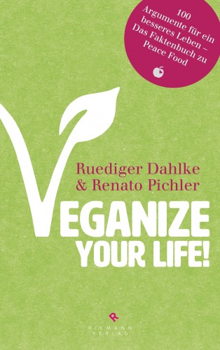 Ruediger Dahlke, Renato Pichler: Veganize your life!