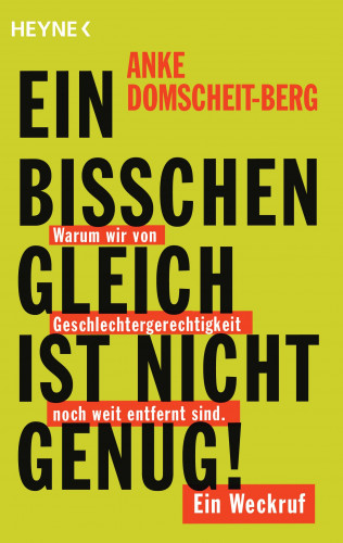 Anke Domscheit-Berg: Ein bisschen gleich ist nicht genug!