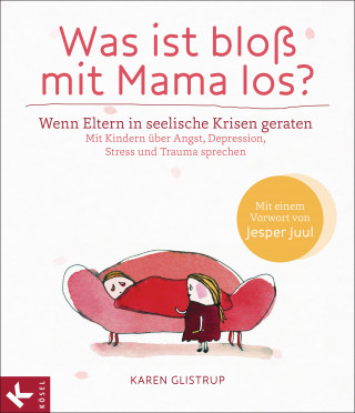 Karen Glistrup: Was ist bloß mit Mama los?