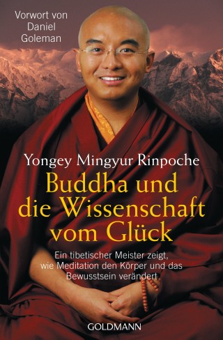 Yongey Mingyur Rinpoche: Buddha und die Wissenschaft vom Glück