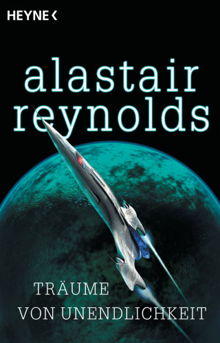 Alastair Reynolds: Träume von Unendlichkeit