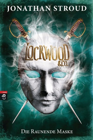 Jonathan Stroud: Lockwood & Co. - Die Raunende Maske