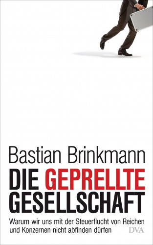 Bastian Brinkmann: Die geprellte Gesellschaft