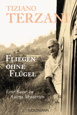 Tiziano Terzani: Fliegen ohne Flügel