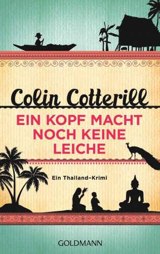 Colin Cotterill: Ein Kopf macht noch keine Leiche - Jimm Juree 2