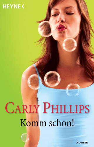 Carly Phillips: Komm schon!