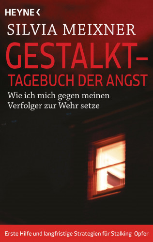 Silvia Meixner: Gestalkt – Tagebuch der Angst