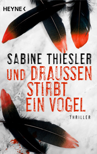 Sabine Thiesler: Und draußen stirbt ein Vogel