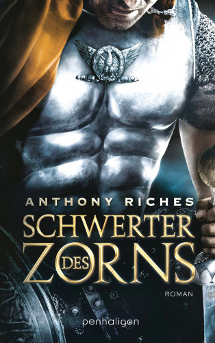 Anthony Riches: Schwerter des Zorns