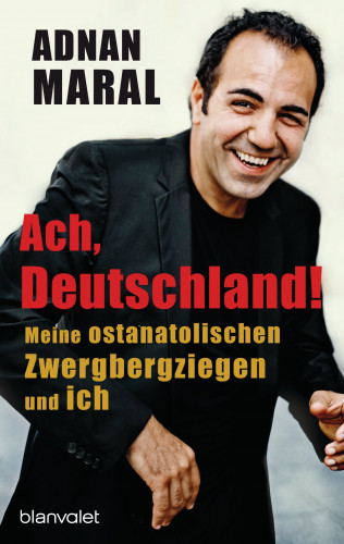 Adnan Maral: Ach, Deutschland!
