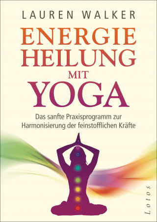 Lauren Walker: Energieheilung mit Yoga