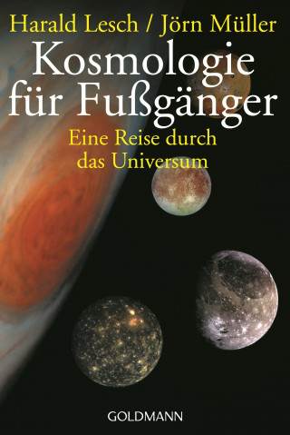 Harald Lesch, Jörn Müller: Kosmologie für Fußgänger