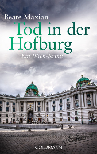 Beate Maxian: Tod in der Hofburg