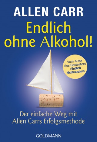 Allen Carr: Endlich ohne Alkohol!