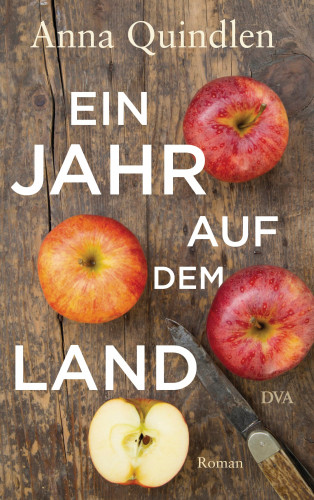 Anna Quindlen: Ein Jahr auf dem Land