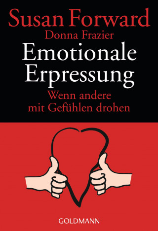 Susan Forward, Donna Frazier Glynn: Emotionale Erpressung