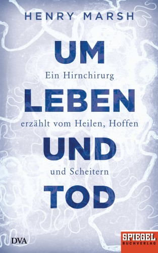 Henry Marsh: Um Leben und Tod