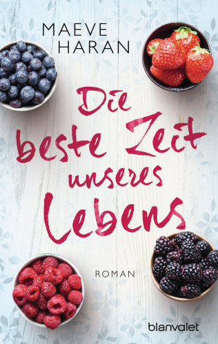 Maeve Haran: Die beste Zeit unseres Lebens