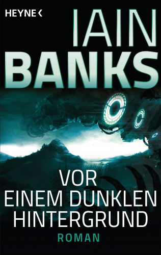 Iain Banks: Vor einem dunklen Hintergrund