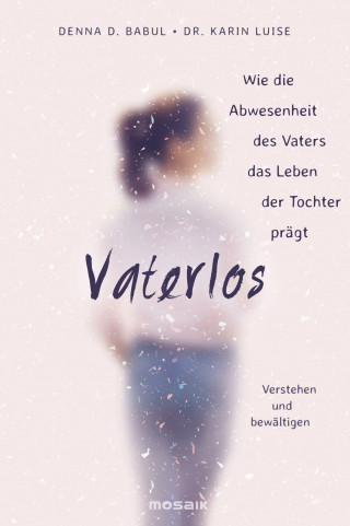 Denna D. Babul, Dr. Karin Luise: Vaterlos