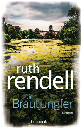 Ruth Rendell: Die Brautjungfer