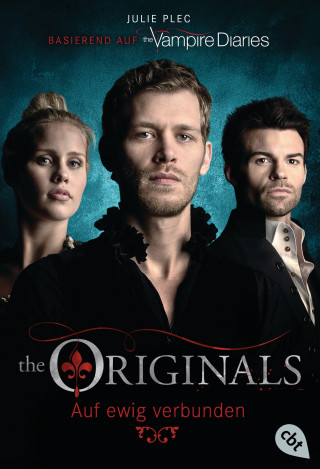 Julie Plec: THE ORIGINALS - Auf ewig verbunden