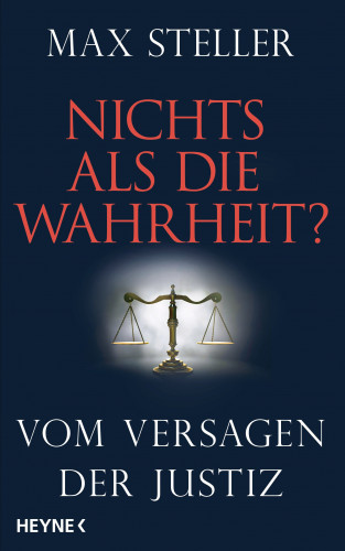 Max Steller: Nichts als die Wahrheit?