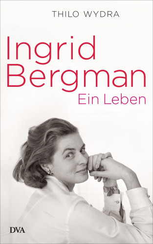 Thilo Wydra: Ingrid Bergman