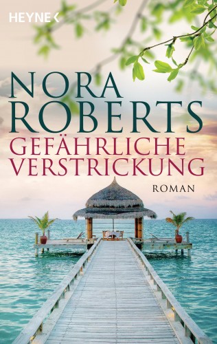 Nora Roberts: Gefährliche Verstrickung