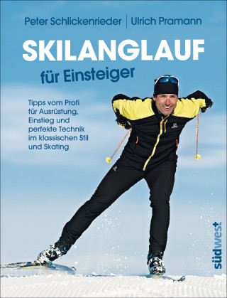 Peter Schlickenrieder, Ulrich Pramann: Skilanglauf für Einsteiger