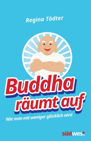 Regina Tödter: Buddha räumt auf