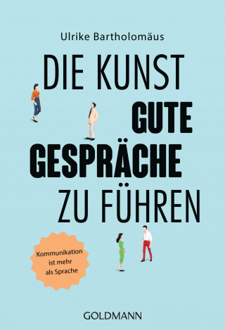 Ulrike Bartholomäus: Die Kunst, gute Gespräche zu führen