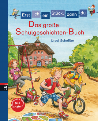 Ursel Scheffler: Erst ich ein Stück, dann du - Das große Schulgeschichten-Buch