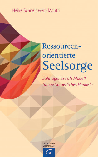 Heike Schneidereit-Mauth: Ressourcenorientierte Seelsorge